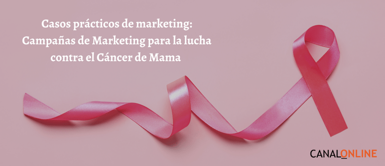 Casos prácticos de marketing: Campañas de Marketing para la lucha contra el Cáncer de Mama