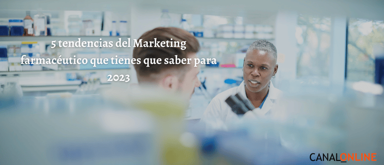 5 tendencias del marketing farmacéutico que tienes que saber para 2023
