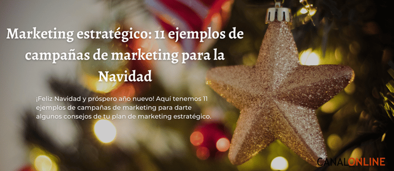 Marketing estratégico: 5 campañas de marketing para la Navidad